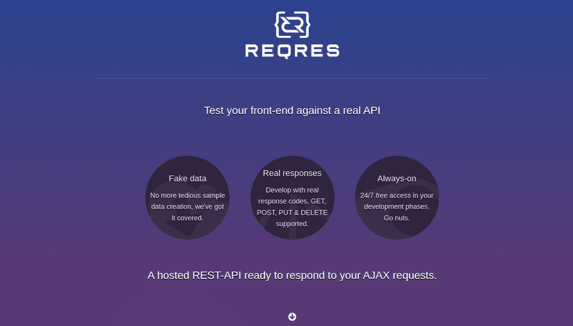 Reqres simulates real application scenarios. There are no ads, no affiliate marketers, no creepy tracking. A project by @concreteniche