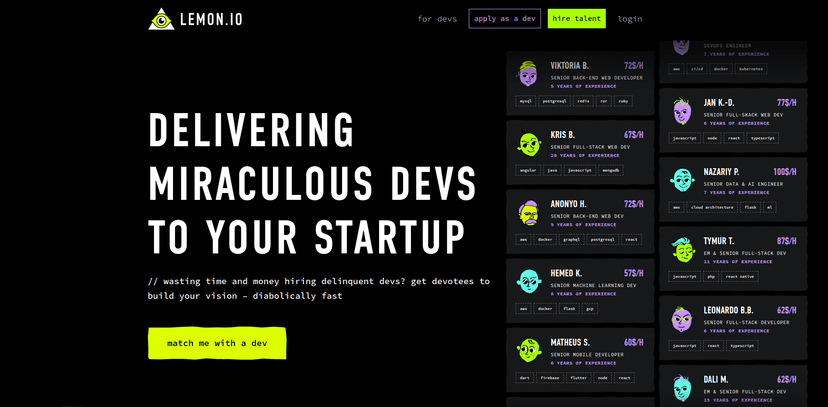 Lemon.io is a platform that connects companies with vetted developers from all over the world. We help companies scale their development teams by providing them with the best talent.